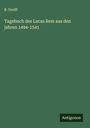 B. Greiff: Tagebuch des Lucas Rem aus den jahren 1494-1541, Buch