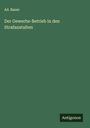 Ad. Bauer: Der Gewerbs-Betrieb in den Strafanstalten, Buch