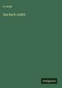 O. Wolff: Das Buch Judith, Buch