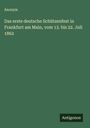 Anonym: Das erste deutsche Schützenfest in Frankfurt am Main, vom 13. bis 22. Juli 1862, Buch