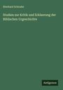 Eberhard Schrader: Studien zur Kritik und Erklaerung der Biblischen Urgeschichte, Buch