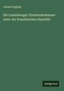 Johann Engling: Die Luxemburger Glaubensbekenner unter der französischen Republik, Buch