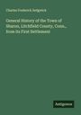 Charles Frederick Sedgwick: General History of the Town of Sharon, Litchfield County, Conn., from its First Settlement, Buch