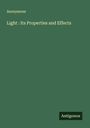 Anonymous: Light : Its Properties and Effects, Buch