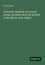 Walter Blunt: Dissenters' Baptisms and Church Burials. Strictures Upon the Decision of the Late Sir John Nicholl, Buch