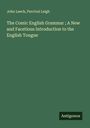 John Leech: The Comic English Grammar ; A New and Facetious Introduction to the English Tongue, Buch