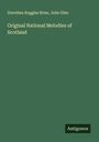 Dorothea Ruggles Brise: Original National Melodies of Scotland, Buch
