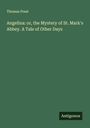 Thomas Prest: Angelina: or, the Mystery of St. Mark's Abbey. A Tale of Other Days, Buch