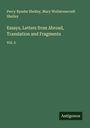 Percy Bysshe Shelley: Essays, Letters from Abroad, Translation and Fragments, Buch