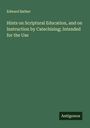 Edward Bather: Hints on Scriptural Education, and on Instruction by Catechising; Intended for the Use, Buch