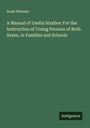 Noah Webster: A Manual of Useful Studies: For the Instruction of Young Persons of Both Sexes, in Families and Schools, Buch