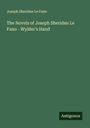 Joseph Sheridan Le Fanu: The Novels of Joseph Sheridan Le Fanu - Wylder's Hand, Buch