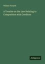William Forsyth: A Treatise on the Law Relating to Composition with Creditors, Buch