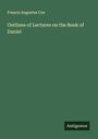 Francis Augustus Cox: Outlines of Lectures on the Book of Daniel, Buch