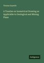 Thomas Sopwith: A Treatise on Isometrical Drawing as Applicable to Geological and Mining Plans, Buch