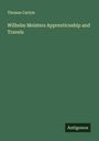 Thomas Carlyle: Wilhelm Meisters Apprenticeship and Travels, Buch