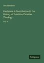 Otto Pfleiderer: Paulinism. A Contribution to the History of Primitive Christian Theology, Buch