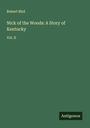 Robert Bird: Nick of the Woods: A Story of Kentucky, Buch