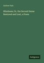 Andrew Park: Blindness; Or, the Second Sense Restored and Lost, a Poem, Buch