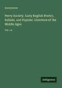 Anonymous: Percy Society. Early English Poetry, Ballads, and Popular Literature of the Middle Ages, Buch
