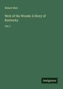 Robert Bird: Nick of the Woods: A Story of Kentucky, Buch