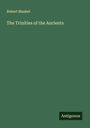 Robert Mushet: The Trinities of the Ancients, Buch
