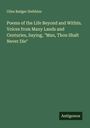 Giles Badger Stebbins: Poems of the Life Beyond and Within. Voices from Many Lands and Centuries, Saying, "Man, Thou Shalt Never Die", Buch