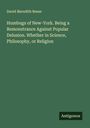 David Meredith Reese: Humbugs of New-York. Being a Remonstrance Against Popular Delusion. Whether in Science, Philosophy, or Religion, Buch