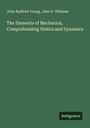 John Radford Young: The Elements of Mechanics, Comprehending Statics and Dynamics, Buch
