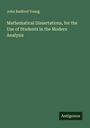 John Radford Young: Mathematical Dissertations, for the Use of Students in the Modern Analysis, Buch