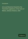 Anonymous: Acts and Resolves Passed by the Twentieh Legislature of the state of Maine, January Session, 1840, Buch