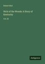 Robert Bird: Nick of the Woods: A Story of Kentucky, Buch