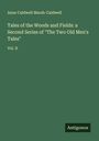 Anne Caldwell Marsh-Caldwell: Tales of the Woods and Fields: a Second Series of "The Two Old Men's Tales", Buch