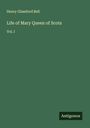 Henry Glassford Bell: Life of Mary Queen of Scots, Buch