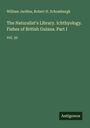 William Jardine: The Naturalist's Library. Ichthyology. Fishes of British Guiana. Part I, Buch