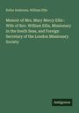 Rufus Anderson: Memoir of Mrs. Mary Mercy Ellis : Wife of Rev. William Ellis, Missionary in the South Seas, and Foreign Secretary of the London Missionary Society, Buch