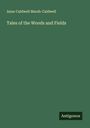 Anne Caldwell Marsh-Caldwell: Tales of the Woods and Fields, Buch