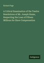 Richard Page: A Critical Examination of the Twelve Resolutions of Mr. Joseph Hume, Respecting the Loan of Fifteen Millions for Slave Compensation, Buch