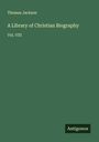 Thomas Jackson: A Library of Christian Biography, Buch