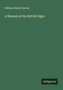 William Henry Harvey: A Manual of the British Algæ, Buch
