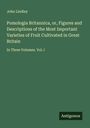 John Lindley: Pomologia Britannica, or, Figures and Descriptions of the Most Important Varieties of Fruit Cultivated in Great Britain, Buch