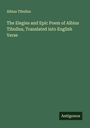 Albius Tibullus: The Elegies and Epic Poem of Albius Tibullus, Translated into English Verse, Buch