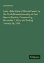 Anonymous: Laws of the State of Illinois Passed by the Ninth General Assembly at their Second Session, Commencing December 7, 1835, and Ending January 18, 1836, Buch