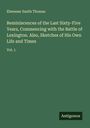 Ebenezer Smith Thomas: Reminiscences of the Last Sixty-Five Years, Commencing with the Battle of Lexington. Also, Sketches of His Own Life and Times, Buch