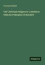 Townsend Smith: The Christian Religion in Connexion with the Principles of Morality, Buch