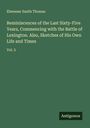 Ebenezer Smith Thomas: Reminiscences of the Last Sixty-Five Years, Commencing with the Battle of Lexington. Also, Sketches of His Own Life and Times, Buch