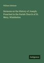 William Edelman: Sermons on the History of Joseph: Preached in the Parish Church of St. Mary, Wimbledon, Buch