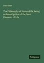 Amos Dean: The Philosophy of Human Life, Being an Investigation of the Great Elements of Life, Buch