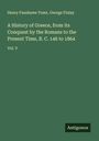 Henry Fanshawe Tozer: A History of Greece, from its Conquest by the Romans to the Present Time, B. C. 146 to 1864, Buch