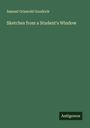 Samuel Griswold Goodrich: Sketches from a Student's Window, Buch